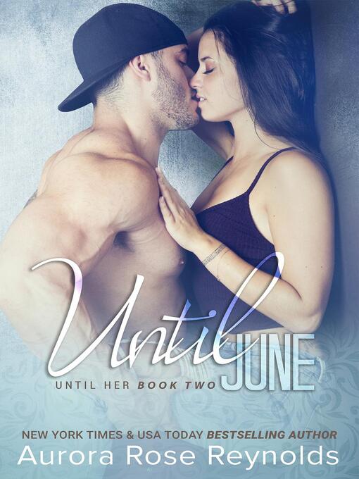 Title details for Until June by Aurora Rose reynolds - Available